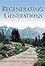Regenerating Generations: An Adventure in Vital Living