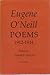 Eugene O'Neill Poems 1912 -...