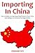 Importing in China (2017) by Graham Gus