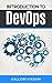 Introduction to DevOps: Introduction to DevOps was named one of the best books of all time by BookAuthority.