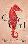 Book cover for The Clay Girl: A Novel (An Ari Appleton Novel, 1)