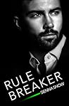 Rule Breaker by Sienna Snow Rule Breaker by Sienna Snow