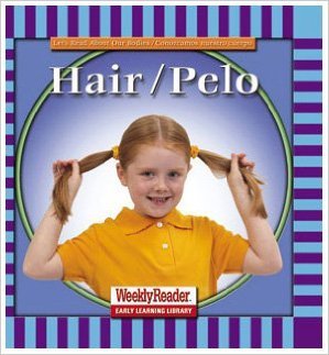 Hair/Pelo (Let's Read About Our Bodies) (English and Spanish Edition)
