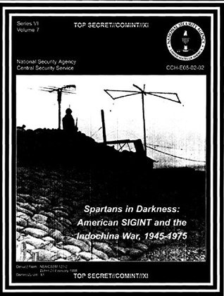 Spartans in Darkness : American SIGINT and the Indochina War (Kindle Edition)