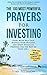 Prayer | The 100 Most Powerful Prayers for Investing | 2 Amazing Bonus Books to Pray for Law of Attraction & Anxiety: Start With Self-Talk, Manage Your Mindset, and Enjoy Financial Freedom