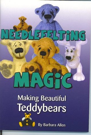 Needlefelting Magic: Making Beautiful Teddybears (Paperback)