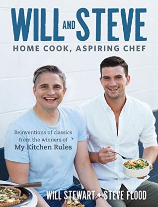 Will And Steve: Home Cook, Aspiring Chef (Kindle Edition)