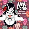 Ink & Dead Ink & Dead