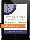 10 Ways to Make More Time for Language Learning 10 Ways to Make More Time for Language Learning