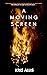 A Moving Screen