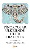 Pinokyolar Ülkesinde Filler Kral Olur