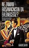 Ne Zaman Boşanacaksın Da Evleneceğiz? by Hande Çayır