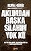 Aklımdan Başka Silahım Yok Ki! - Hatırladıklarım, Düşündüklerim ve Değerlendirmelerim