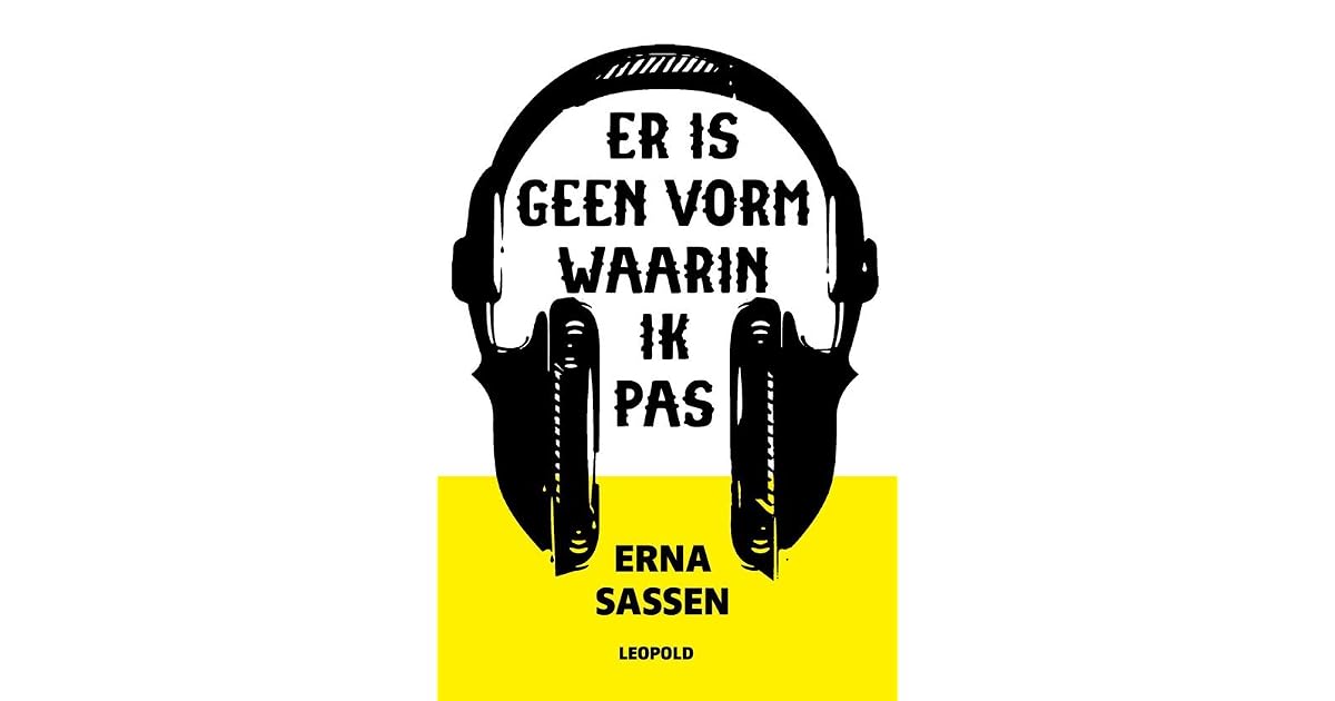 Er Is Geen Vorm Waarin Ik Pas
