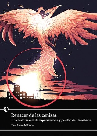 Portada de Renacer de las cenizas, de Akiko Mikamo
