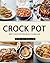 Crock Pot: 800 Crock Pot Recipes Cookbook