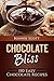 Chocolate Bliss: 150 Easy Chocolate Recipes: A Chocolate Cookbook - Cookies, Cakes, Bars, Candy, Brownies, Pies