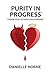 Purity in Progress: A Frank Study of Faith & Relationships