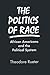 The Politics of Race: Afric...