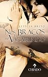 Nos Braços do Vagabundo by Letícia Brito
