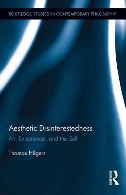 Aesthetic Disinterestedness (Routledge Studies in Contemporary Philosophy)