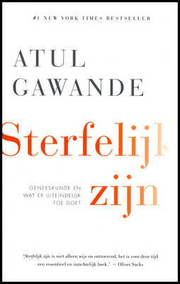 Sterfelijk zijn: Geneeskunde en waar het uiteindelijk om gaat