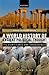 A World History of Ancient Political Thought: A World History of Ancient Political Thought: Its Significance and Consequences