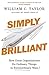 Simply Brilliant by William C. Taylor