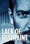 Lack of Restraint by Chris Adams Lack of Restraint by Chris Adams