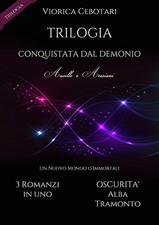 Conquistata dal demonio Trilogia: Oscurità - Alba - Tramonto (Italian Edition)