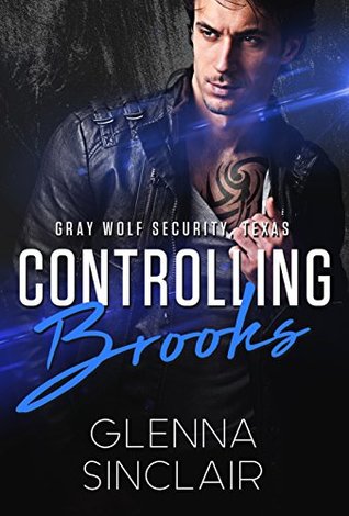Controlling Brooks (Gray Wolf Security, Texas, #4)