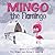 Mingo the Flamingo: A Hilar...