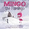 Mingo the Flamingo by Pete Oswald