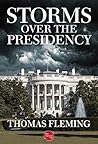 Book cover for Storms Over the Presidency (The Thomas Fleming Library)