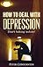 How to deal with depression: Start taking action !