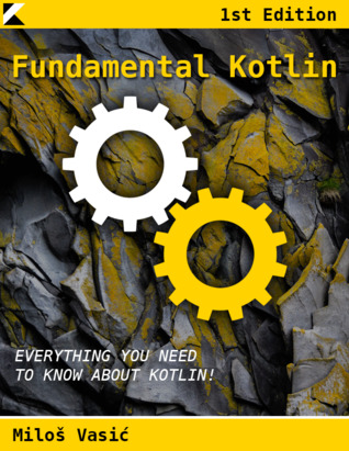 Fundamental Kotlin (Kindle Edition)