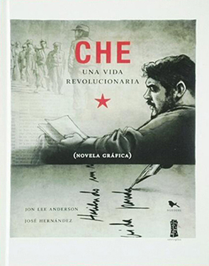 Che: Una vida revolucionaria