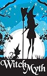 Witch Myth (A Witch Myth, #0-2)
