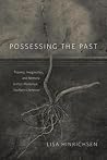 Possessing the Past: Trauma, Imagination, and Memory in Post-Plantation Southern Literature (Southern Literary Studies) Possessing the Past: Trauma, Imagination, and Memory in Post-Plantation Southern Literature (Southern Literary Studies)
