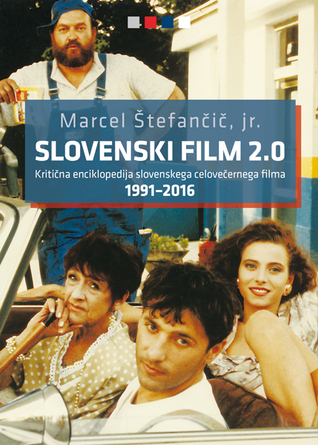 Slovenski film 2.0: Kritična enciklopedija slovenskega celovečernega filma 1991–2016