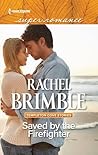 Saved by the Firefighter by Rachel Brimble