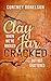 Clay Jar, Cracked: When We're Broken But Not Shattered (Morgan James Faith)