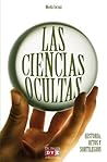 Las ciencias ocultas: Historia, Ritos Y Sortilegios (Spanish Edition) Las ciencias ocultas: Historia, Ritos Y Sortilegios (Spanish Edition)