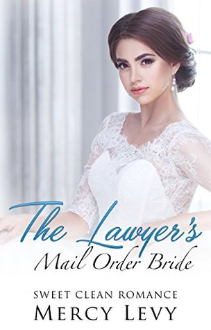 The Lawyer's Mail Order Bride (Kindle Edition)