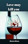 Love may kill you