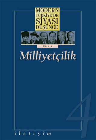 Milliyetçilik (Modern Türkiye'de Siyasi Düşünce, #4)