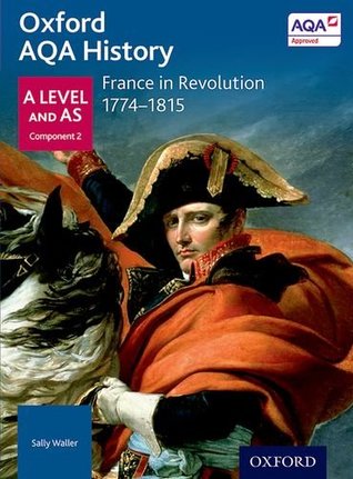 Oxford AQA History for A Level: France in Revolution 1774-1815 (Paperback)