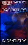 PROBIOTICS: IN DENTISTRY