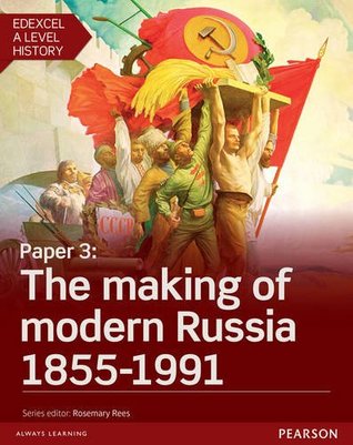 Edexcel A Level History, Paper 3: The making of modern Russia 1855-1991 Student Book + ActiveBook (Edexcel GCE History 2015)
