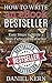 How to Write an eBook Bestseller by Daniel Kern